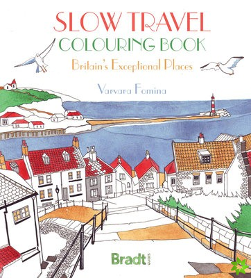 Slow Travel Colouring Book: Britain's Exceptional Places