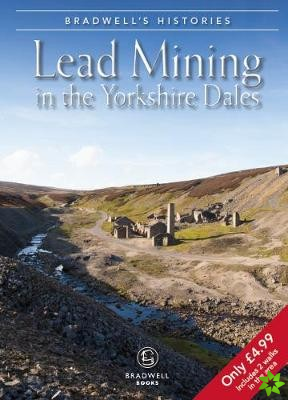 Bradwell's Images of Yorkshire Dales Lead Mining