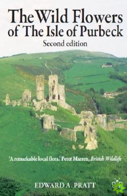 Wild Flowers of the Isle of Purbeck - Second Edition