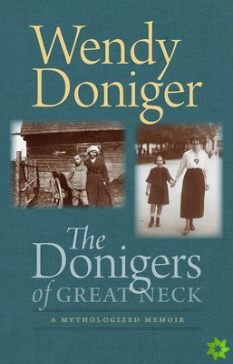 Donigers of Great Neck  A Mythologized Memoir