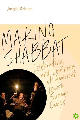 Making Shabbat  Celebrating and Learning at American Jewish Summer Camps