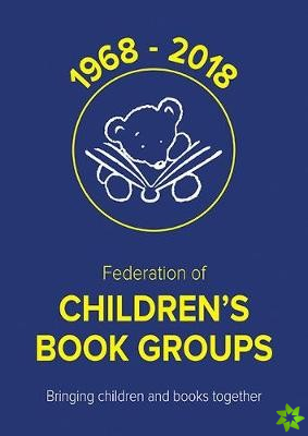 50 Years of the Federation of Children's Book Groups: 1968-2018