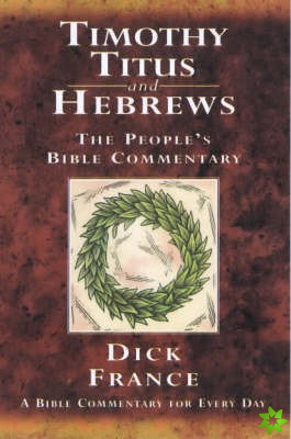 Timothy, Titus and Hebrews