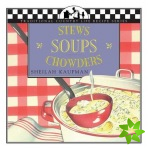 Stews, Soups, Chowders