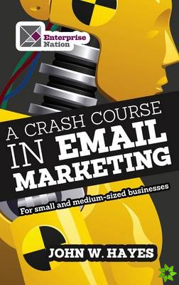Crash Course in Email Marketing for Small and Medium-Sized Businesses