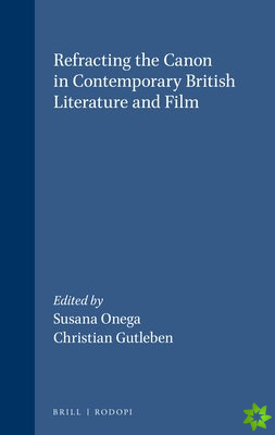 Refracting the Canon in Contemporary British Literature and Film