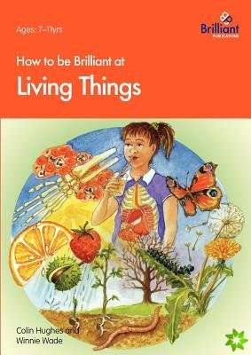 How to be Brilliant at Living Things