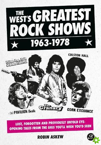 West's Greatest Rock Shows 1963-1978