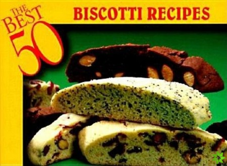 Best 50 Biscotti Recipes