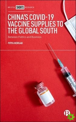 Chinas COVID-19 Vaccine Supplies to the Global South