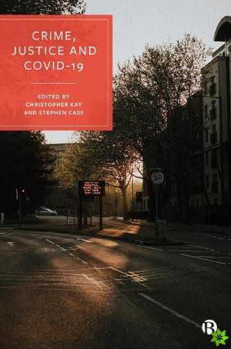 Crime, Justice and COVID-19