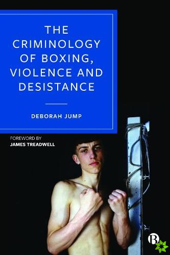Criminology of Boxing, Violence and Desistance