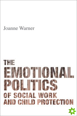 Emotional Politics of Social Work and Child Protection