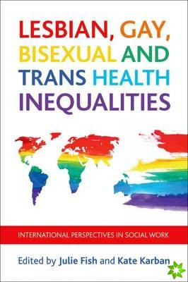 Lesbian, Gay, Bisexual and Trans Health Inequalities
