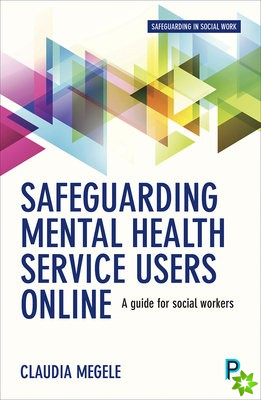 Safeguarding Mental Health Service Users Online