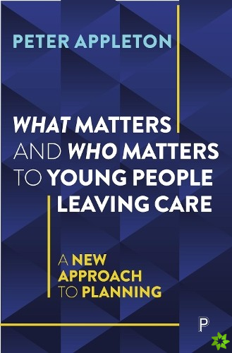 What Matters and Who Matters to Young People Leaving Care