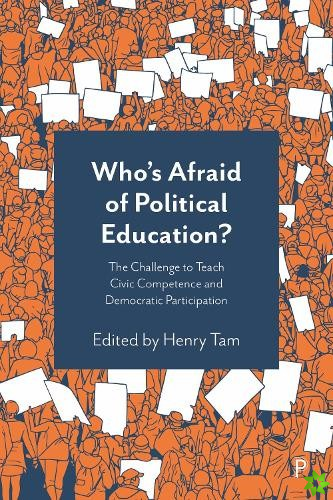 Whos Afraid of Political Education?