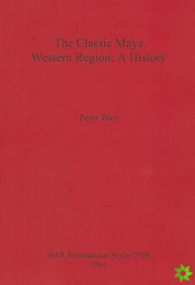 Classic Maya Western Region: A History