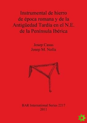Instrumental de Hierro de Epoca Romana y de la Antiguedad Tardia en el N.E. de la Peninsula Iberica