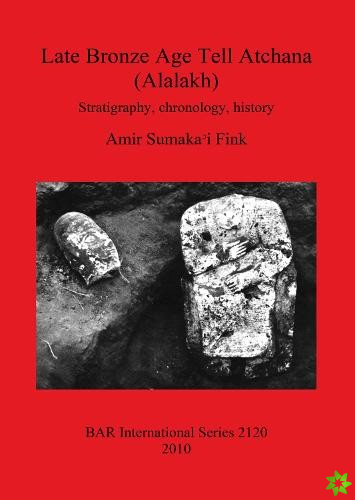 Late Bronze Age Tell Atchana (Alalakh)