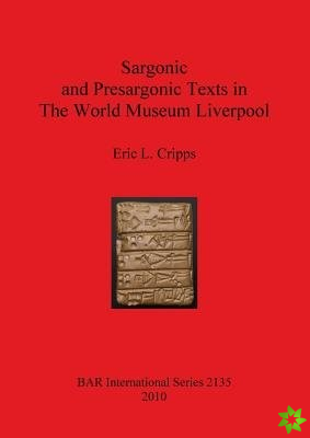 Sargonic and Presargonic Texts in the World Museum Liverpool