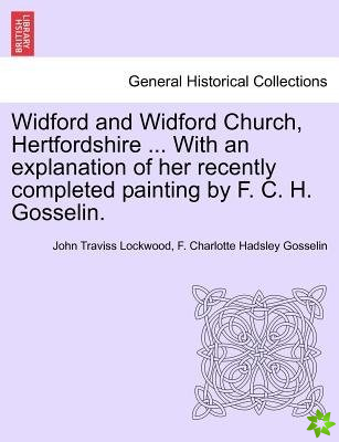 Widford and Widford Church, Hertfordshire ... with an Explanation of Her Recently Completed Painting by F. C. H. Gosselin.