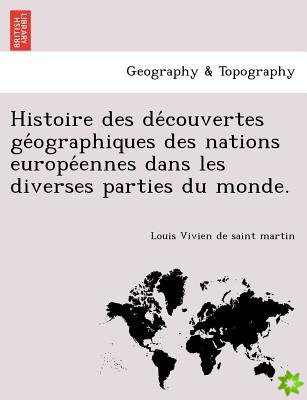 Histoire Des de Couvertes GE Ographiques Des Nations Europe Ennes Dans Les Diverses Parties Du Monde.