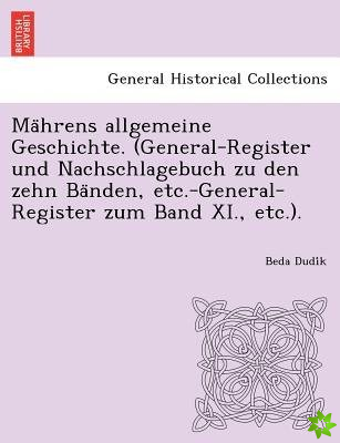 Ma Hrens Allgemeine Geschichte. (General-Register Und Nachschlagebuch Zu Den Zehn Ba Nden, Etc.-General-Register Zum Band XI., Etc.).