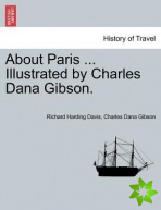 About Paris ... Illustrated by Charles Dana Gibson.