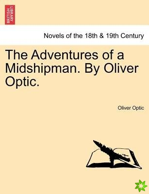 Adventures of a Midshipman. by Oliver Optic.