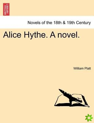 Alice Hythe. a Novel. Vol. III