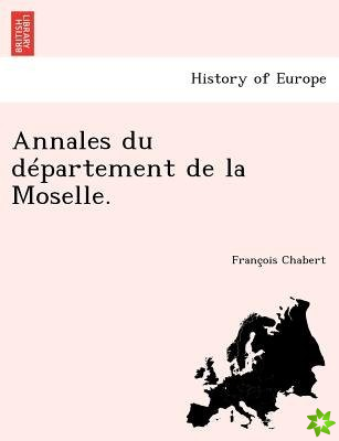 Annales Du Departement de La Moselle.