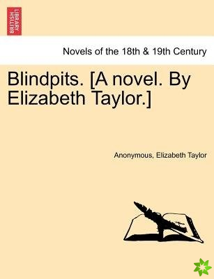 Blindpits. [A Novel. by Elizabeth Taylor.]