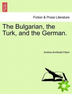 Bulgarian, the Turk, and the German.