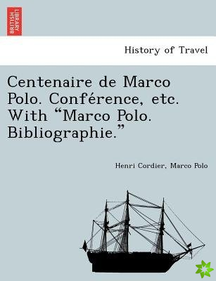 Centenaire de Marco Polo. Confe Rence, Etc. with Marco Polo. Bibliographie.