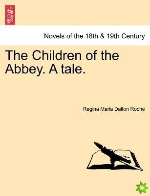 Children of the Abbey. a Tale.