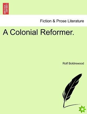 Colonial Reformer.