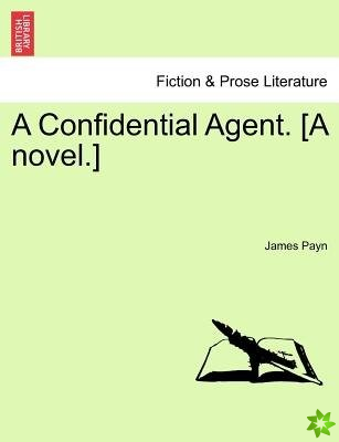 Confidential Agent. [A Novel.]