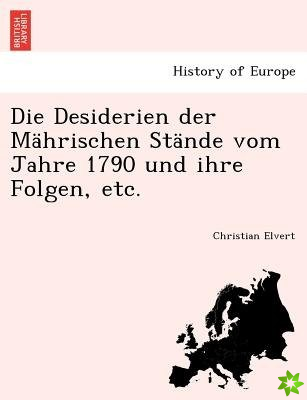 Desiderien Der Mahrischen Stande Vom Jahre 1790 Und Ihre Folgen, Etc.