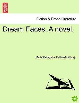Dream Faces. a Novel.