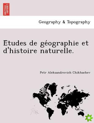 E Tudes de GE Ographie Et D'Histoire Naturelle.