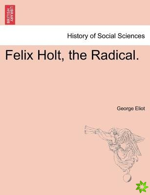 Felix Holt, the Radical.