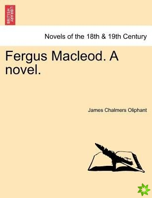 Fergus MacLeod. a Novel.