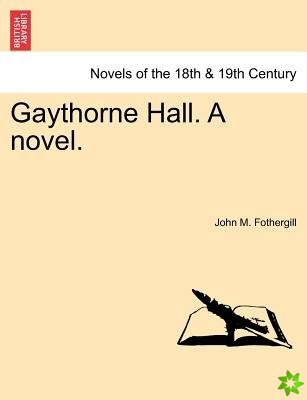 Gaythorne Hall. a Novel.