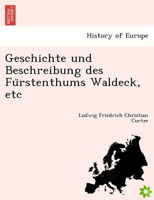 Geschichte Und Beschreibung Des Fu Rstenthums Waldeck, Etc
