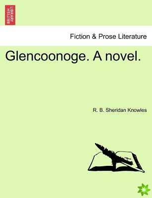 Glencoonoge. a Novel.