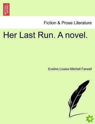 Her Last Run. a Novel.