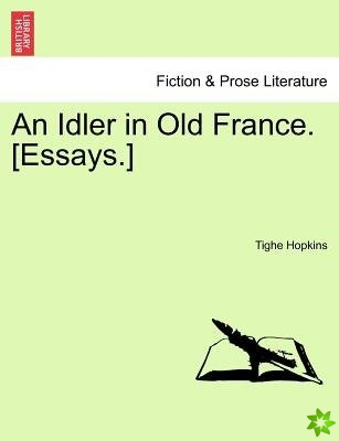 Idler in Old France. [Essays.]