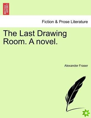 Last Drawing Room. a Novel.