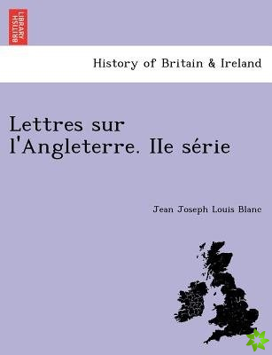 Lettres Sur L'Angleterre. IIe Se Rie